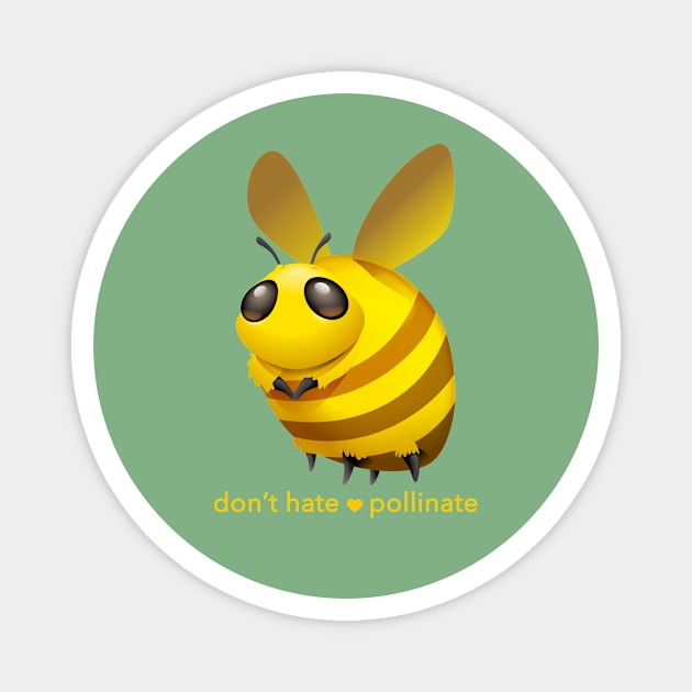 Don't Hate: Pollinate Magnet by iwantnoodle